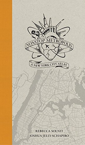Mapping the Unmapped: How Solnit and Jelly-Schapiro Redefine Urban Exploration in “Nonstop Metropolis