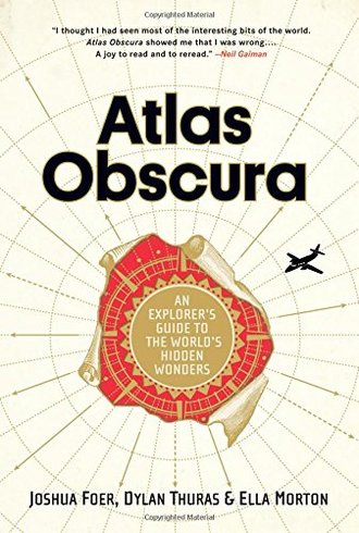 Wonders Unveiled: Is “Atlas Obscura” a Treasure Map or a Tourist Trap?