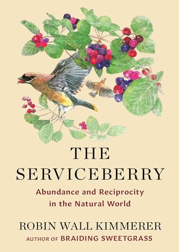 Abundance vs. Scarcity: Kimmerer’s Serviceberry Challenge to Capitalism
